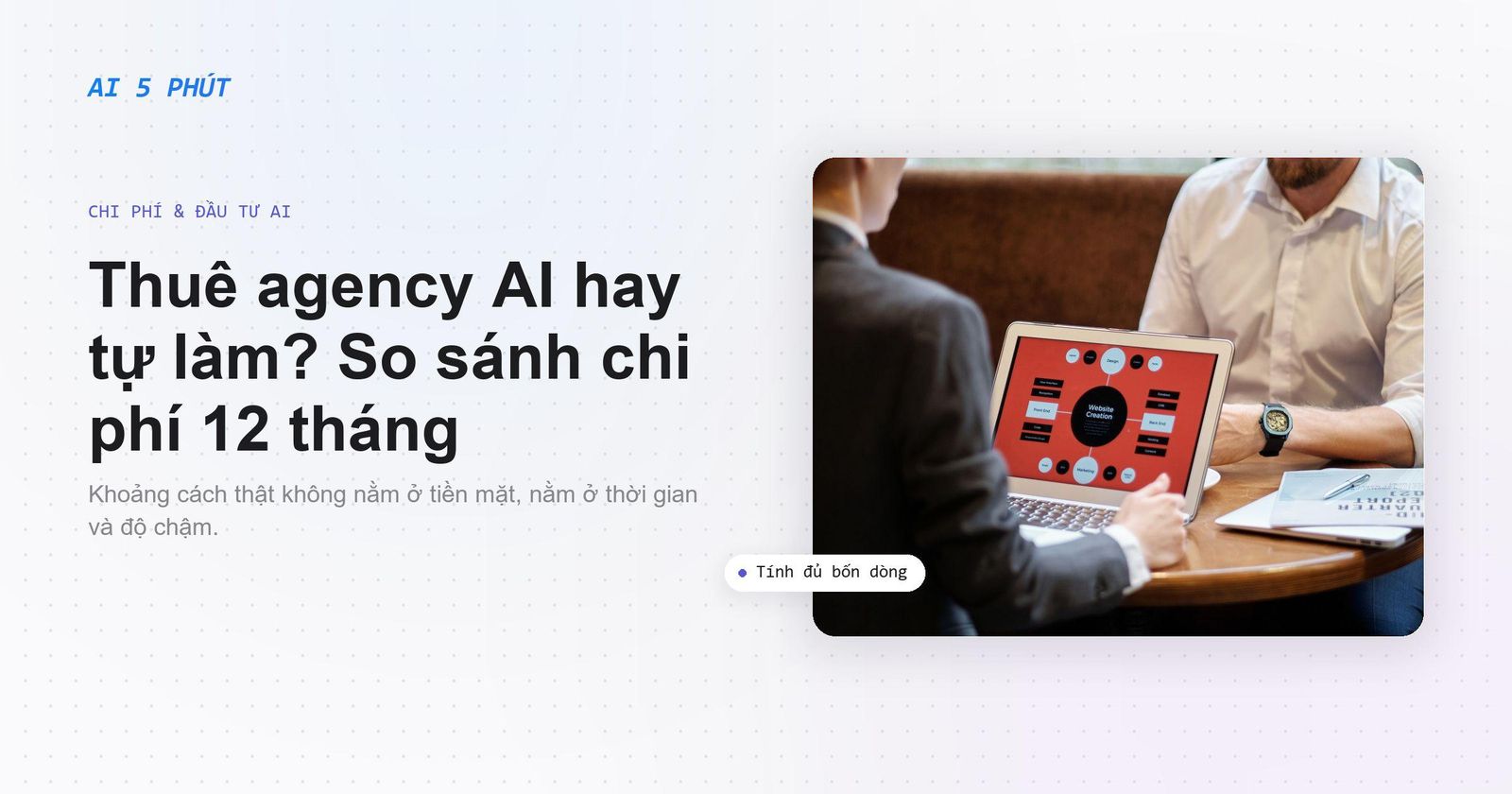 Thuê agency AI hay tự làm? So sánh chi phí 12 tháng